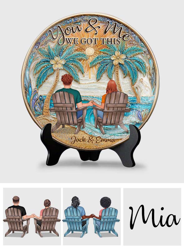 You And Me We Got This - Personalized Couple Ceramic Round Plate