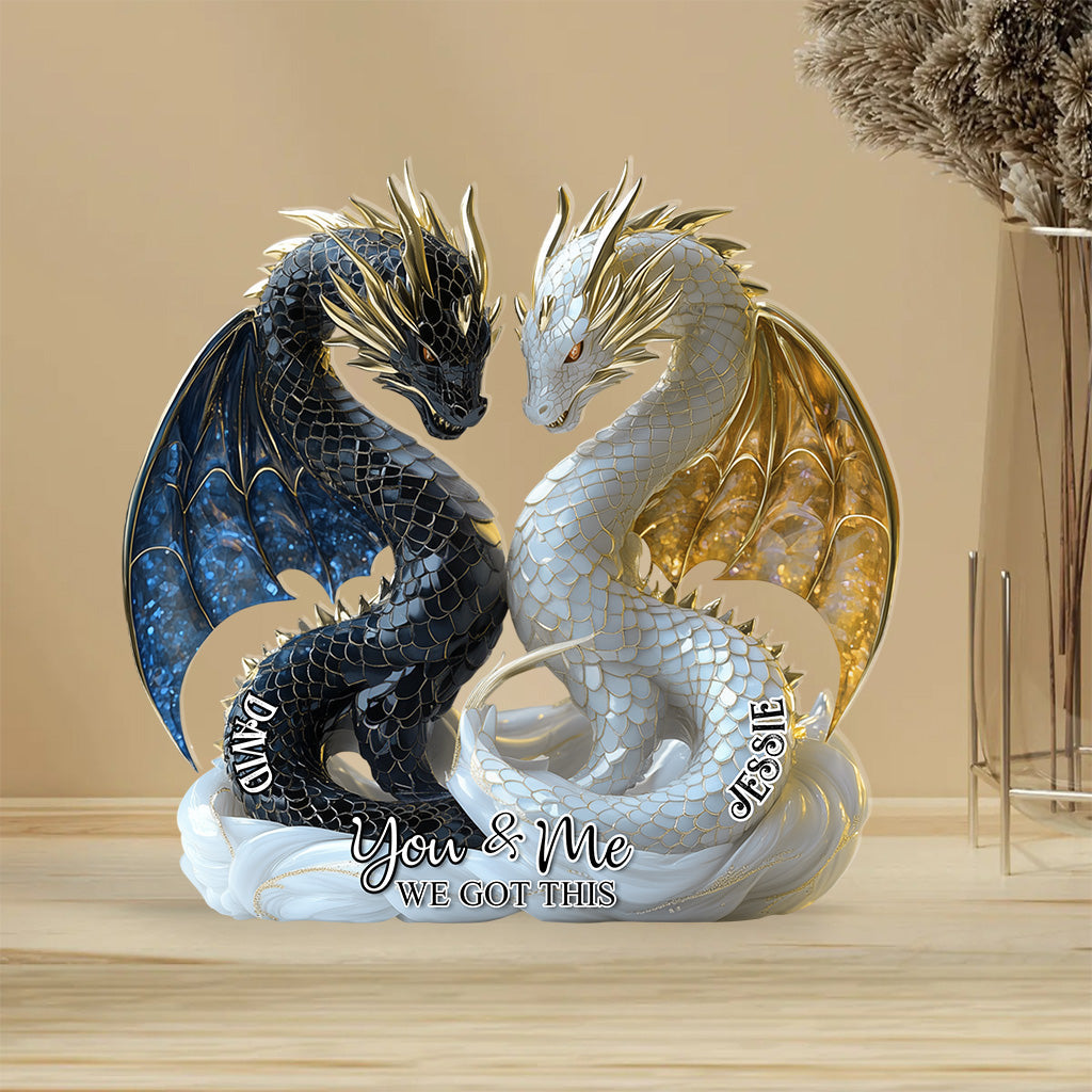 You And Me We Got This - Personalized Dragon Custom Shaped Acrylic Plaque