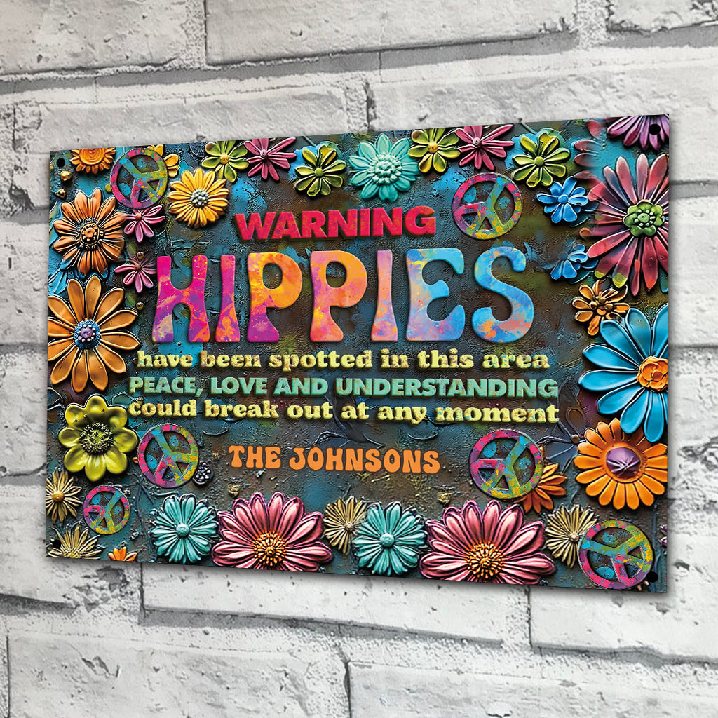 Hippies Have Been Spotted In This Area - Personalized Hippie Rectangle Metal Sign