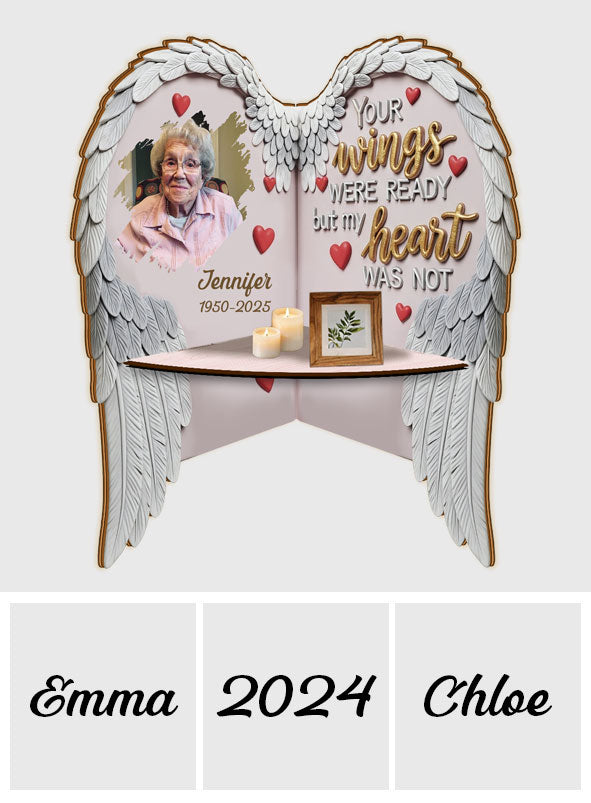 Your Wings were Ready but my Heart was not - Personalized Memorial Corner Rack