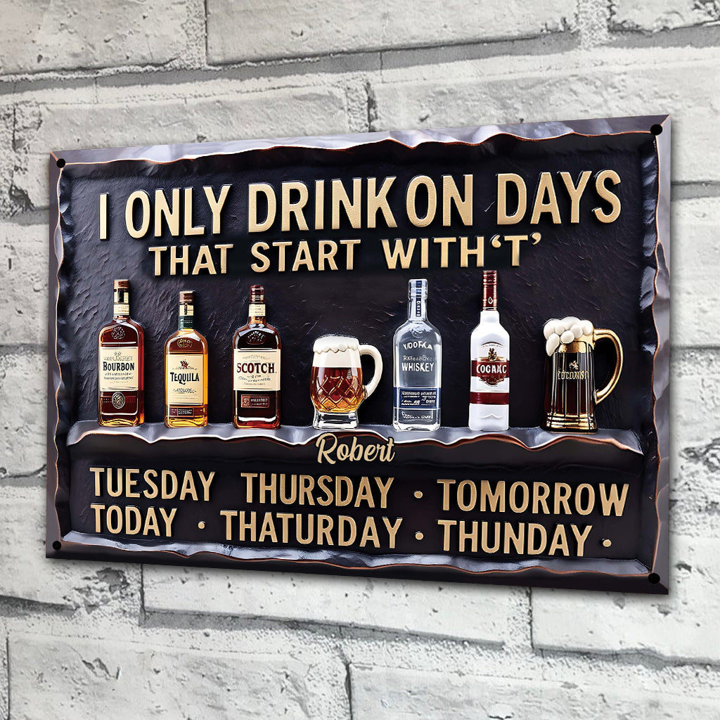 Days Start With T - Personalized Wine Rectangle Metal Sign