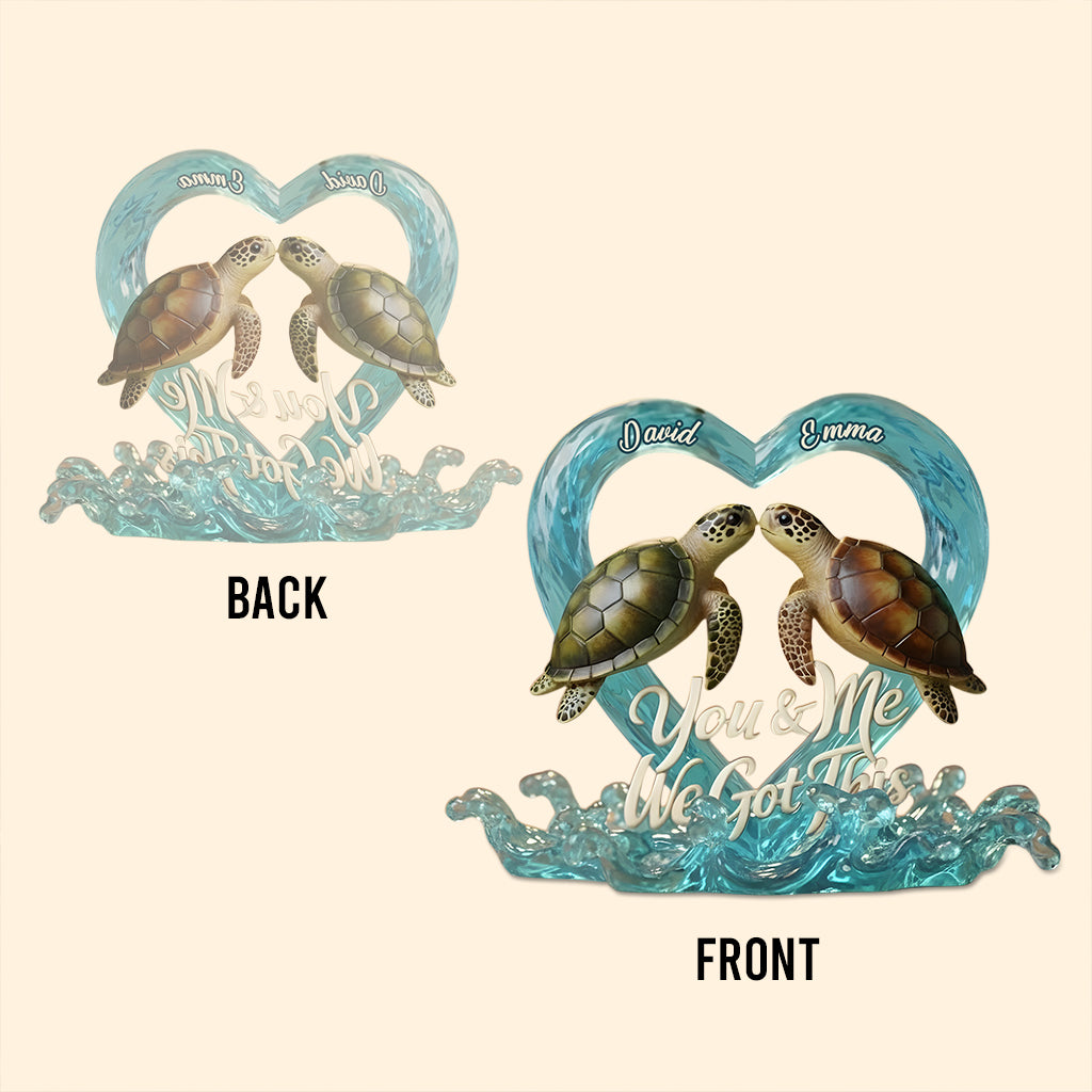 You And Me We Got This Turtle Couple - Personalized Turtle Custom Shaped Acrylic Plaque