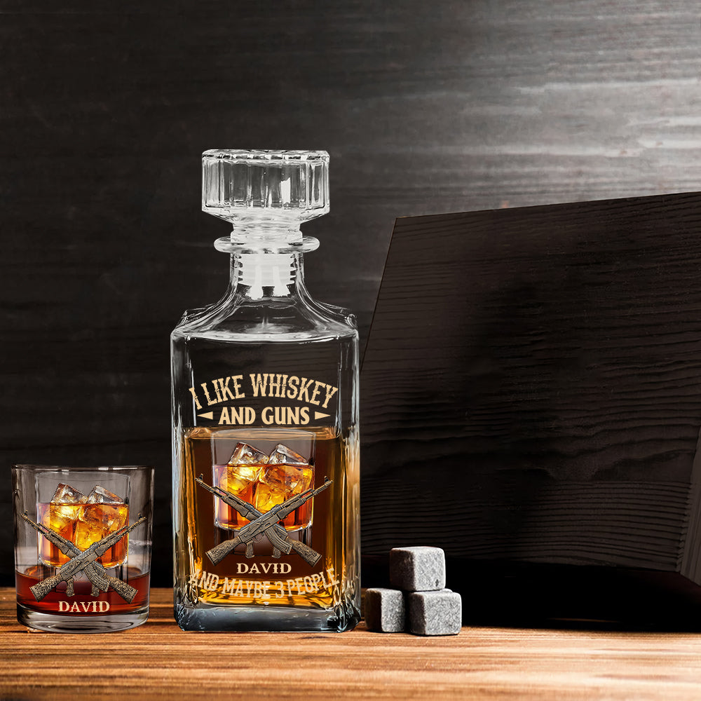 I like Whiskey And Guns And Maybe 3 People - Personalized Whisky Whiskey Decanter Set