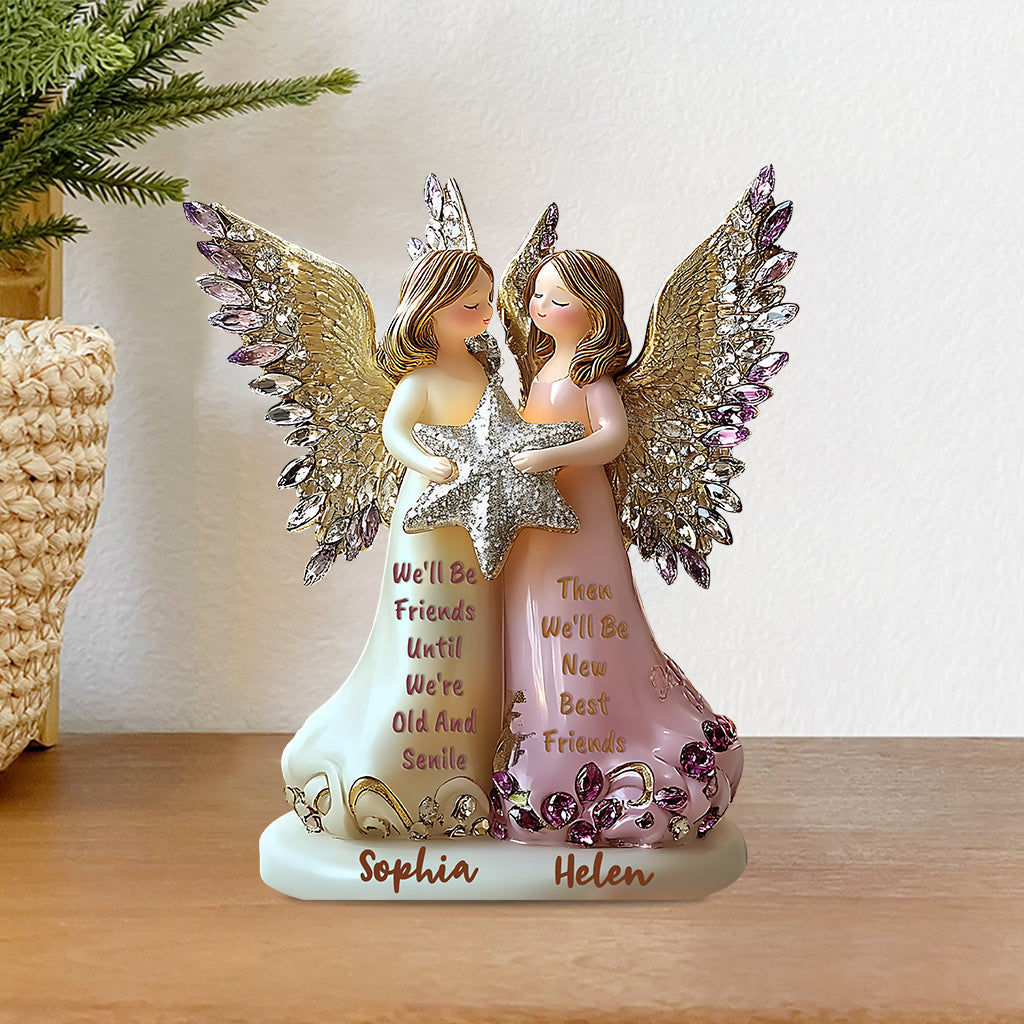 We'll Be Friends Until We're Old And Senile - Gift For Your Best Friend - Personalized Bestie Custom Shaped Acrylic Plaque