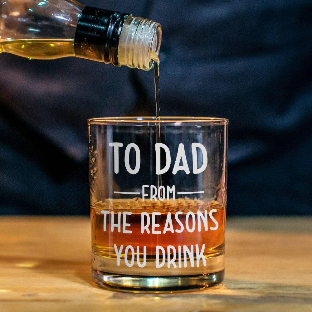 À papa, de la part de la raison pour laquelle tu bois - Verre à whisky personnalisé pour papa