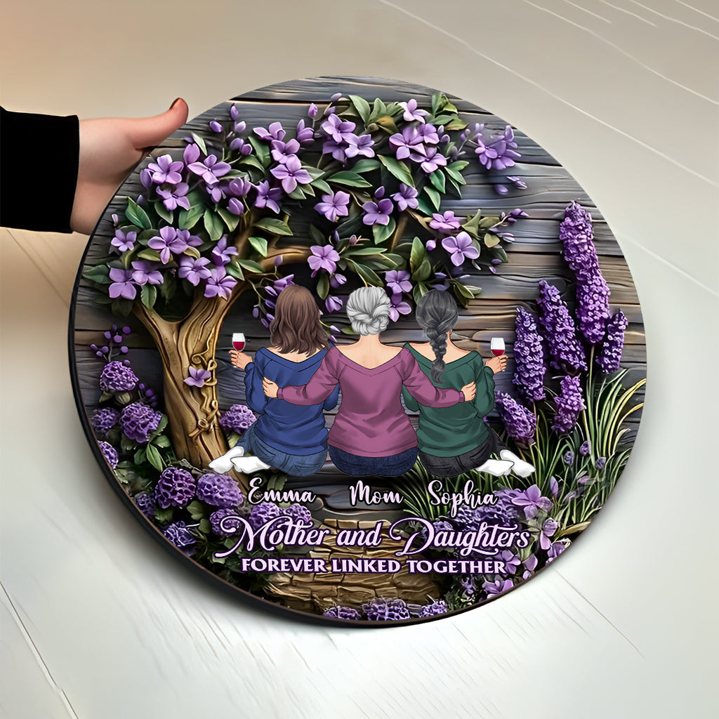 Mother And Daughters Forever Linked Together - Personalized Mother Round Wood Sign