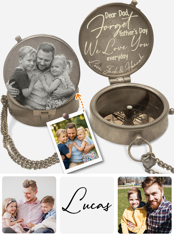 Forget Father's Day We Love You Every Day - Personalized Father Compass