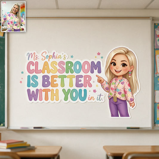 Cette salle de classe est meilleure avec vous - Autocollant mural personnalisé pour enseignant