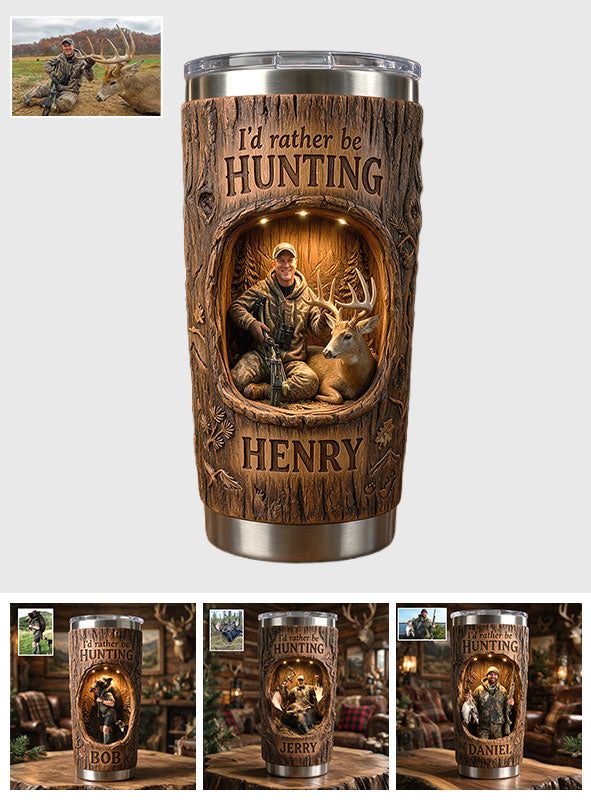 I'D Rather Be Hunting - Personalized Hunting Tumbler