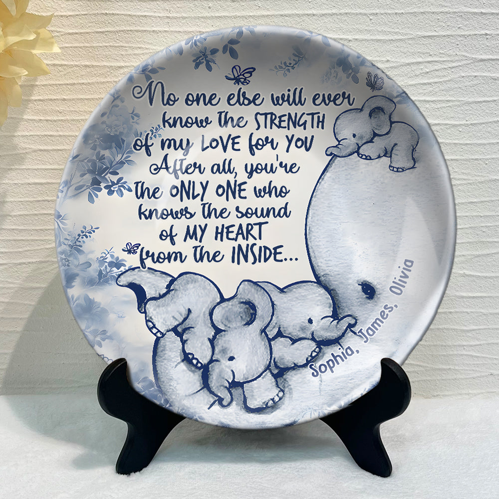 No One Else Will Ever Know - Personalized Mother Ceramic Round Plate