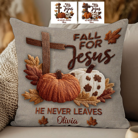 Fall For Jesus He Never Leaves - Personalized Christian Throw Pillow