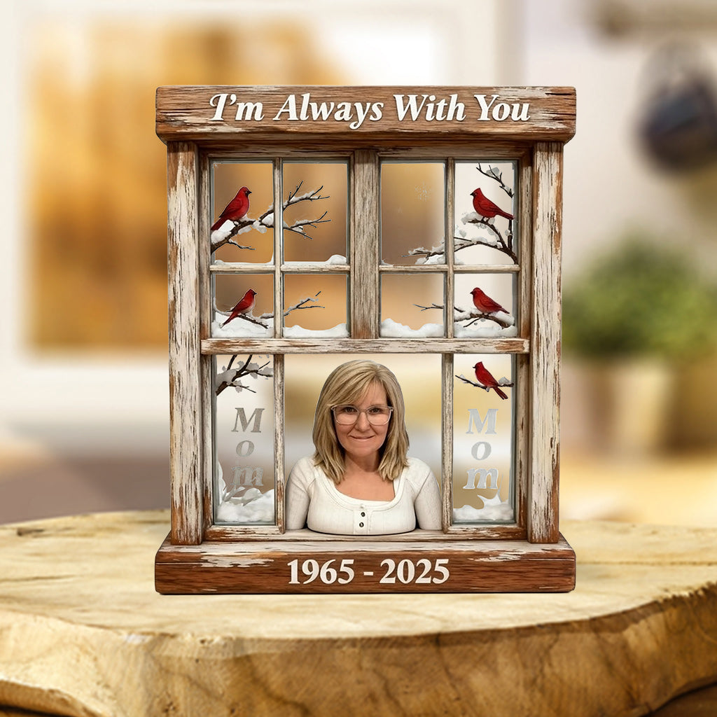 Je suis toujours avec toi - Plaque commémorative personnalisée en acrylique de forme personnalisée