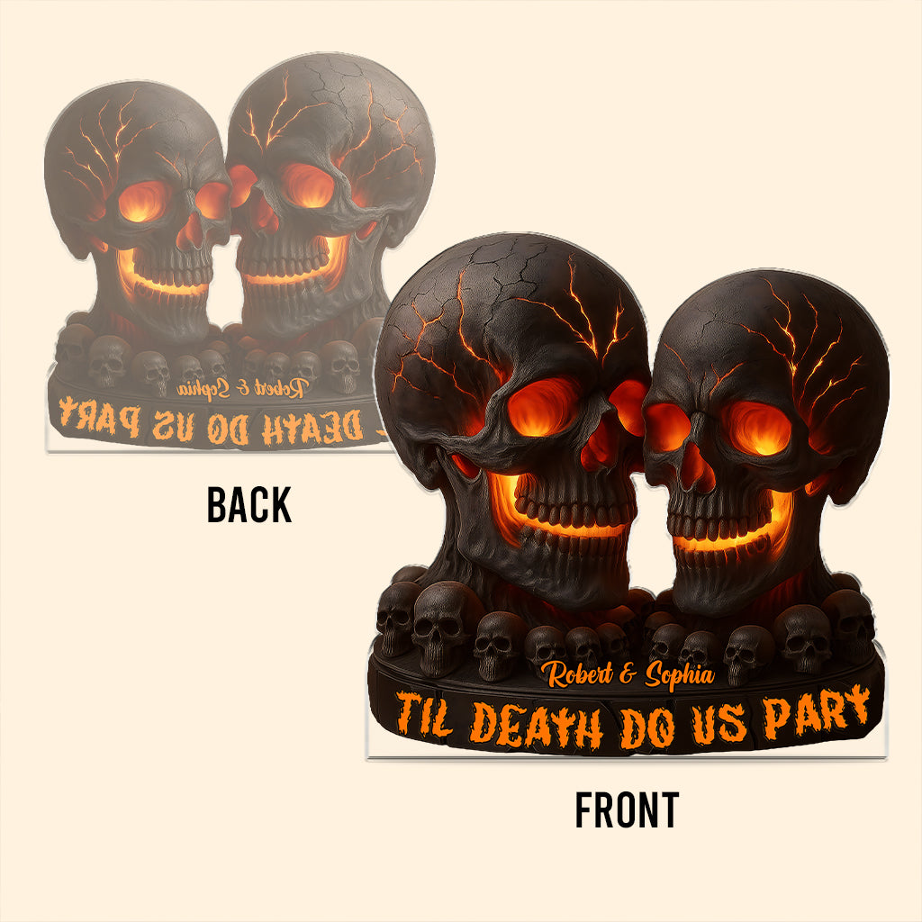 Til Death Do Us Part - Personalized Skull Custom Shaped Acrylic Plaque
