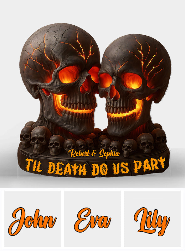 Til Death Do Us Part - Personalized Skull Custom Shaped Acrylic Plaque