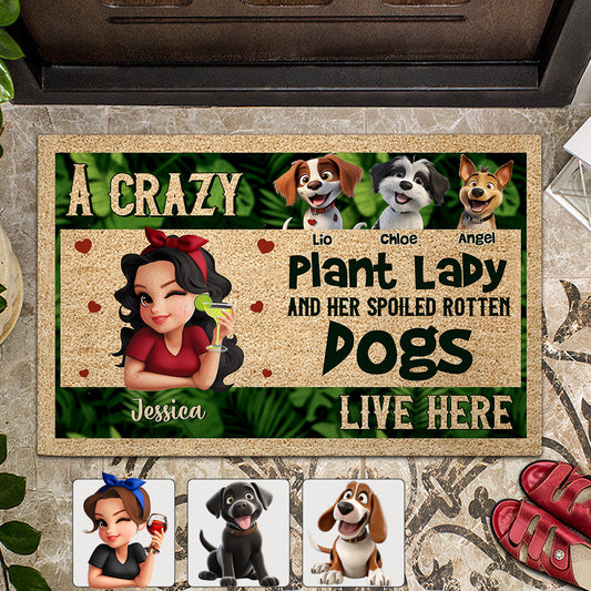 A Crazy Plant Lady And Her Spoiled Rotten Dogs Live Here - Personalized Gardening Doormat