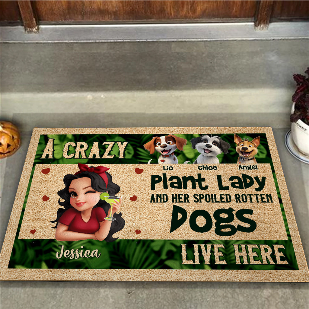 A Crazy Plant Lady And Her Spoiled Rotten Dogs Live Here - Personalized Gardening Doormat