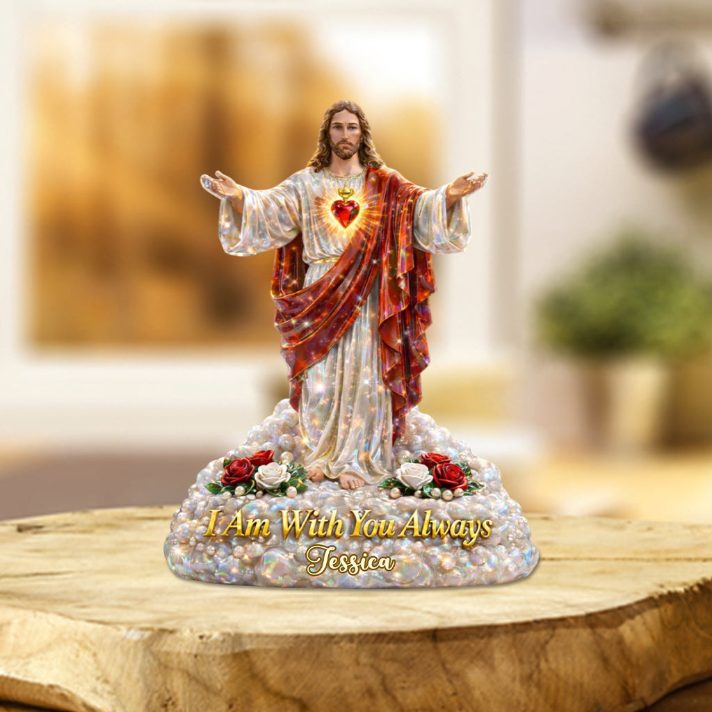 Je suis toujours avec toi, Jésus Sacré-Cœur - Plaque chrétienne personnalisée en acrylique de forme personnalisée