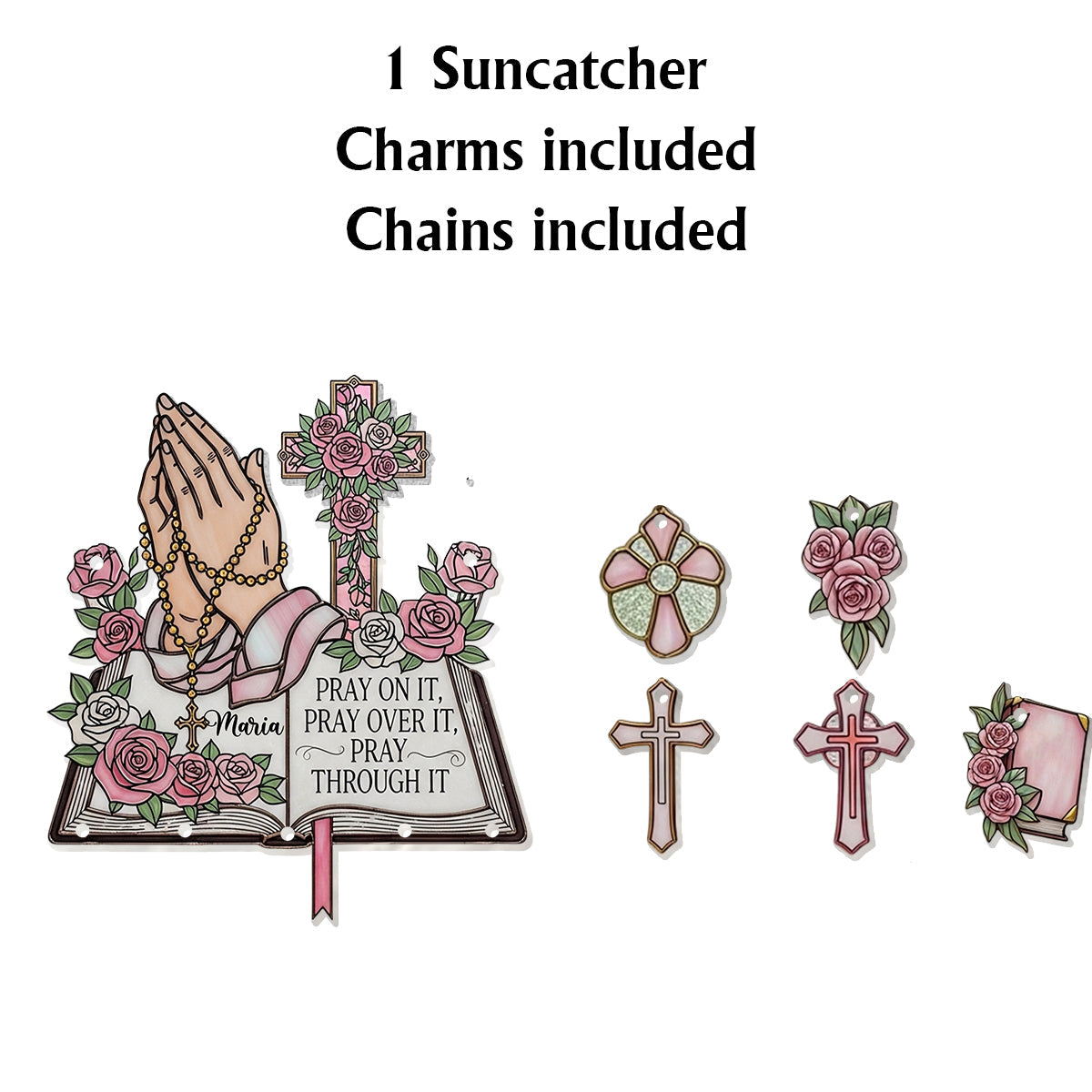 Pray On It Pray Over It Pray Through It - Personalized Christian Window Hanging Suncatcher With Charms