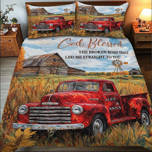 God Blessed The Broken Road That Led Me Straight To You - Personalized Farmer Quilt Set