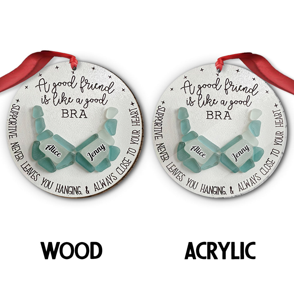 Une bonne amie, c'est comme un bon soutien-gorge - Ornement personnalisé pour meilleure amie