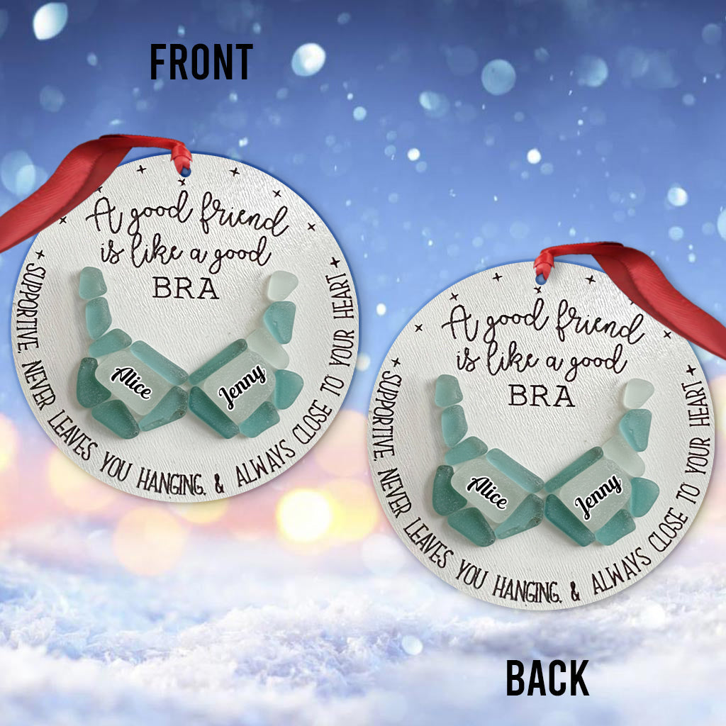 Une bonne amie, c'est comme un bon soutien-gorge - Ornement personnalisé pour meilleure amie
