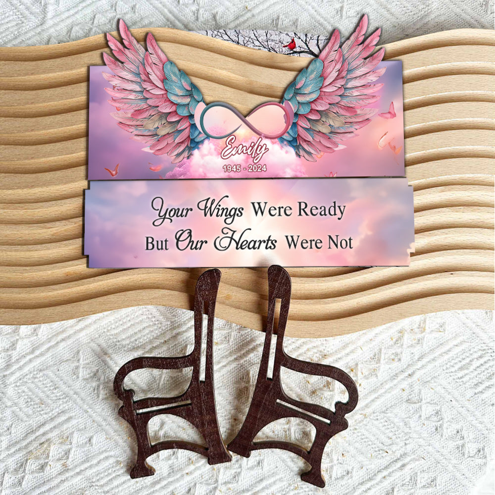Your Wings Were Ready But Our Hearts Were Not - Personalized Memorial Wooden Bench