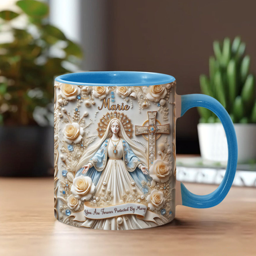 You Are Forever Protected By Mary - Personalized Christian Accent Mug