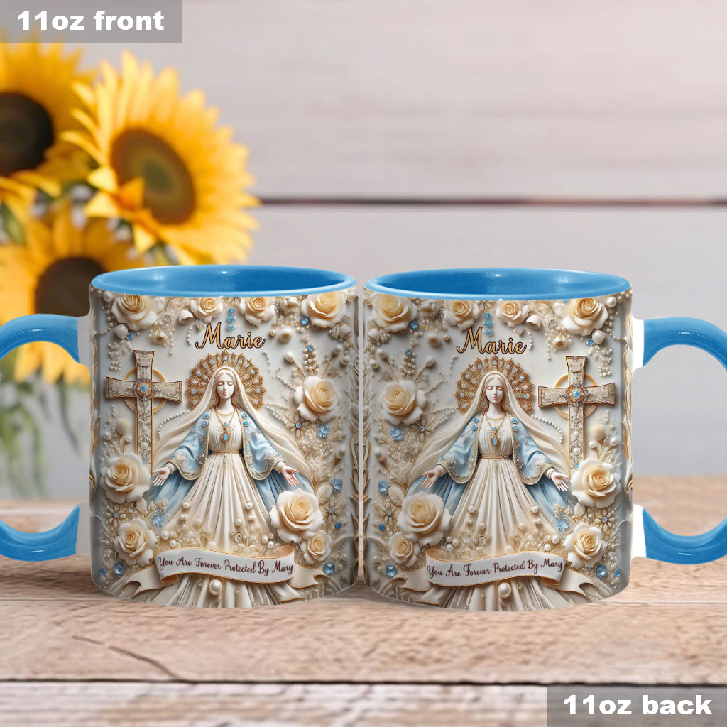 You Are Forever Protected By Mary - Personalized Christian Accent Mug