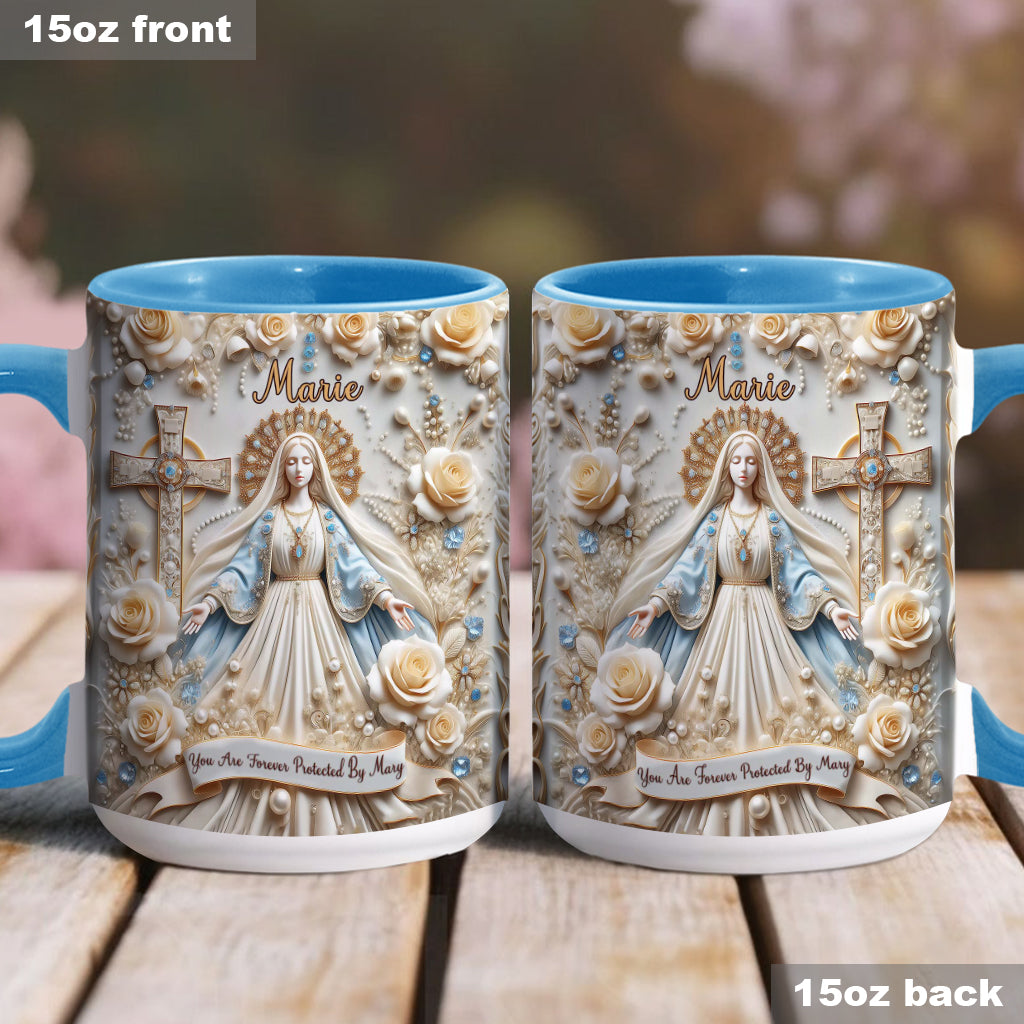 You Are Forever Protected By Mary - Personalized Christian Accent Mug