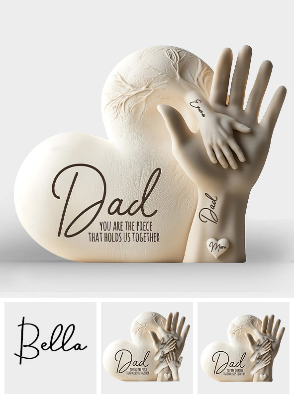 Dad You Are The Piece That Holds Us Together - Personalized Father Custom Shaped Acrylic Plaque