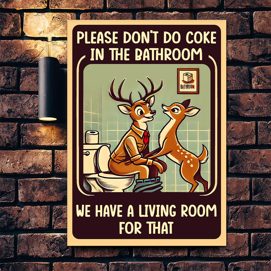 Please Don't Do Coke In The Bathroom - Hunting Rectangle Metal Sign