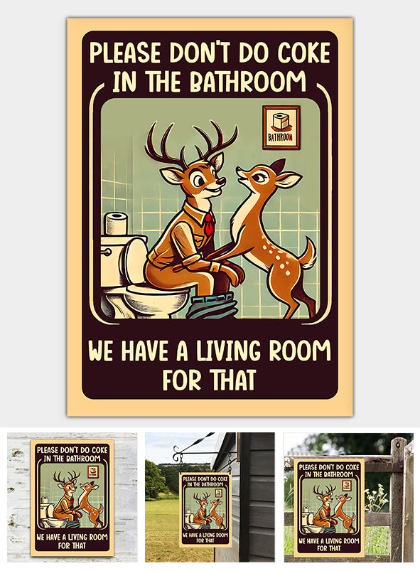 Please Don't Do Coke In The Bathroom - Hunting Rectangle Metal Sign