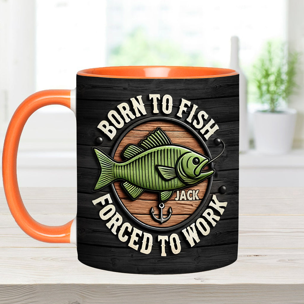 Born to Fish Forced to Work - Personalized Fishing Accent Mug