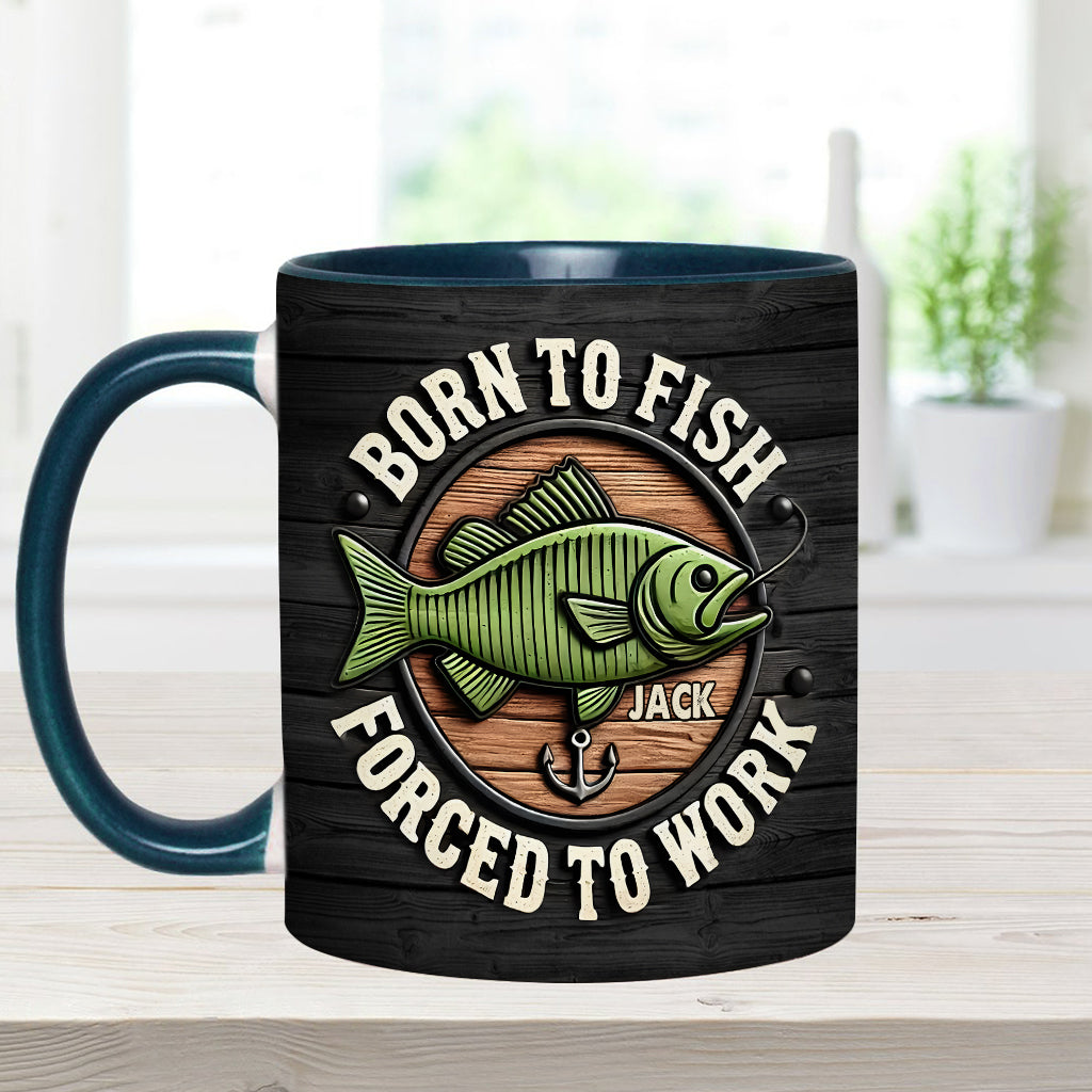 Born to Fish Forced to Work - Personalized Fishing Accent Mug