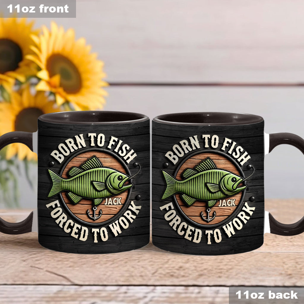 Born to Fish Forced to Work - Personalized Fishing Accent Mug