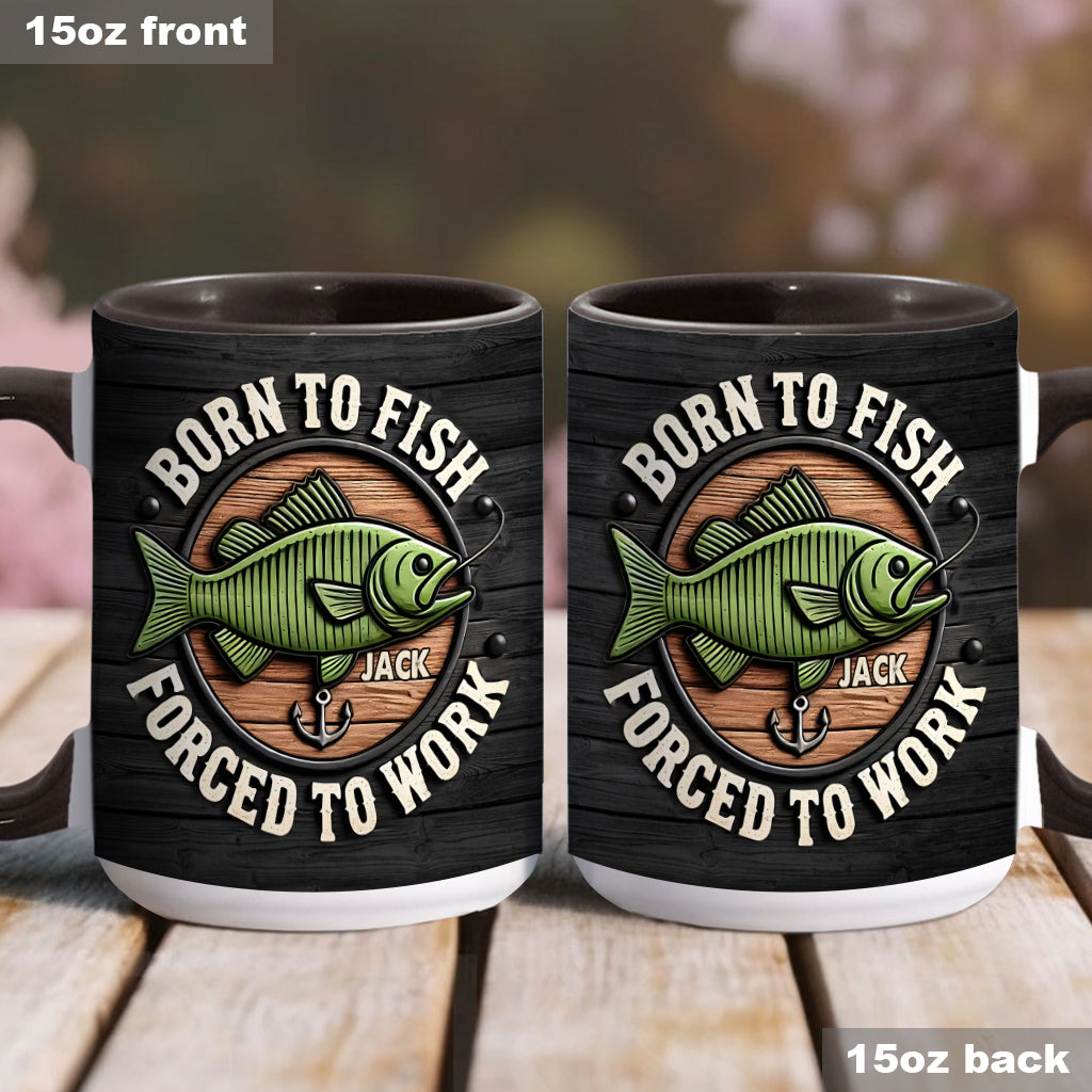 Born to Fish Forced to Work - Personalized Fishing Accent Mug