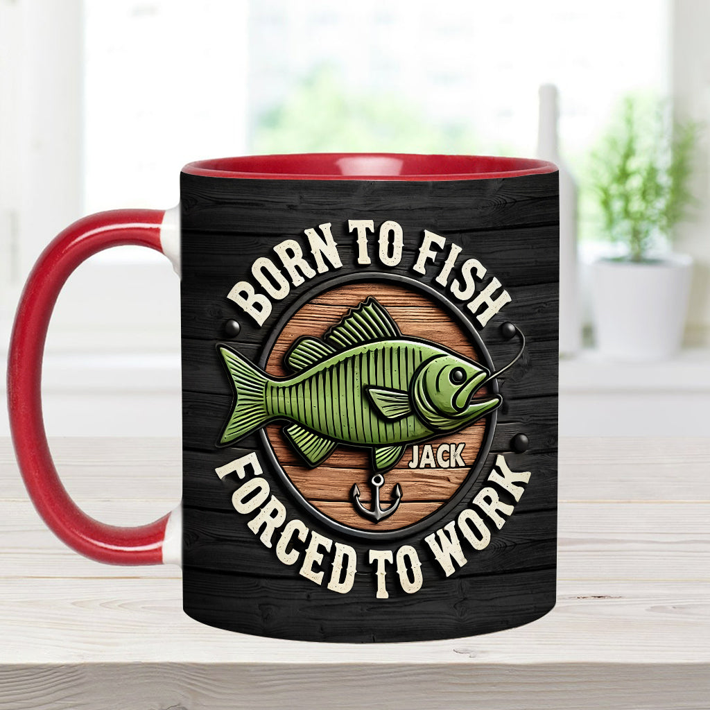 Born to Fish Forced to Work - Personalized Fishing Accent Mug