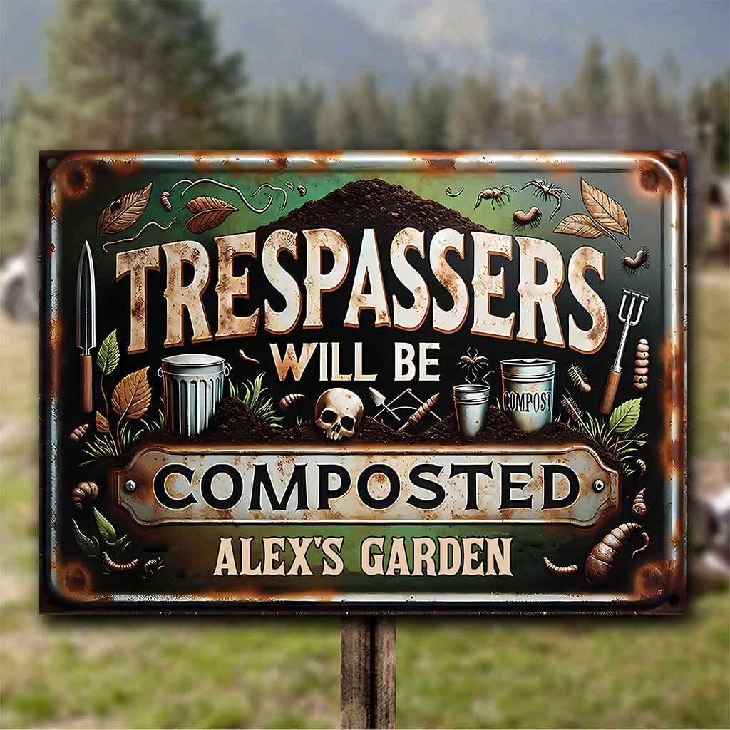 Trespassers Will Be Composted - Personalized Gardening Rectangle Metal Sign
