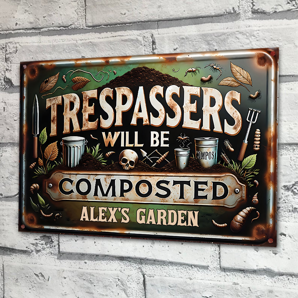 Trespassers Will Be Composted - Personalized Gardening Rectangle Metal Sign
