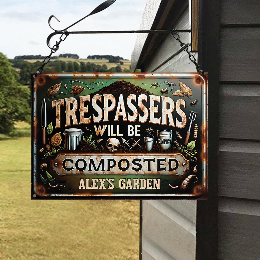 Trespassers Will Be Composted - Personalized Gardening Rectangle Metal Sign