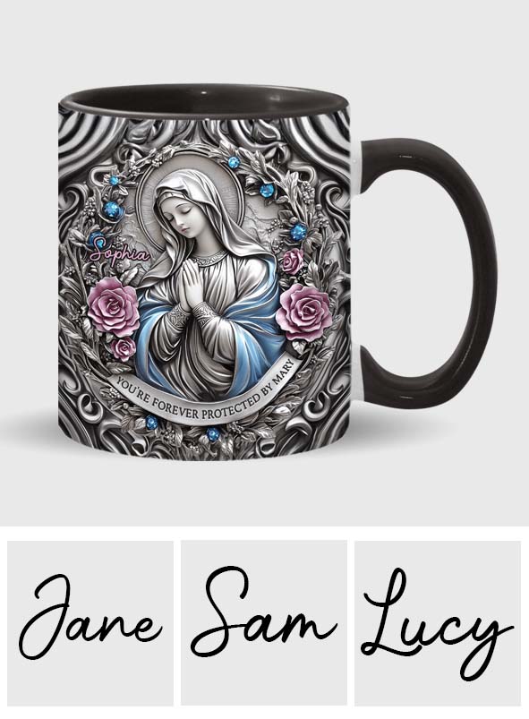 You're Forever Protected By Mary - Personalized Christian Accent Mug