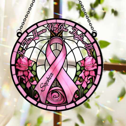 In This House No One Fights Alone - Personalized Breast Cancer Awareness Window Hanging Suncatcher Ornament