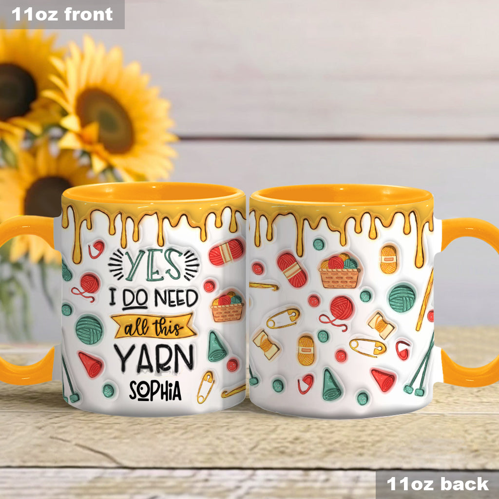 Yes I Do Need All This Yarn - Personalized Knitting Accent Mug