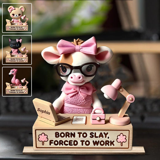 Born To Slay, Forced To Work - Personalized Colleague 1 Layered Big Freestanding