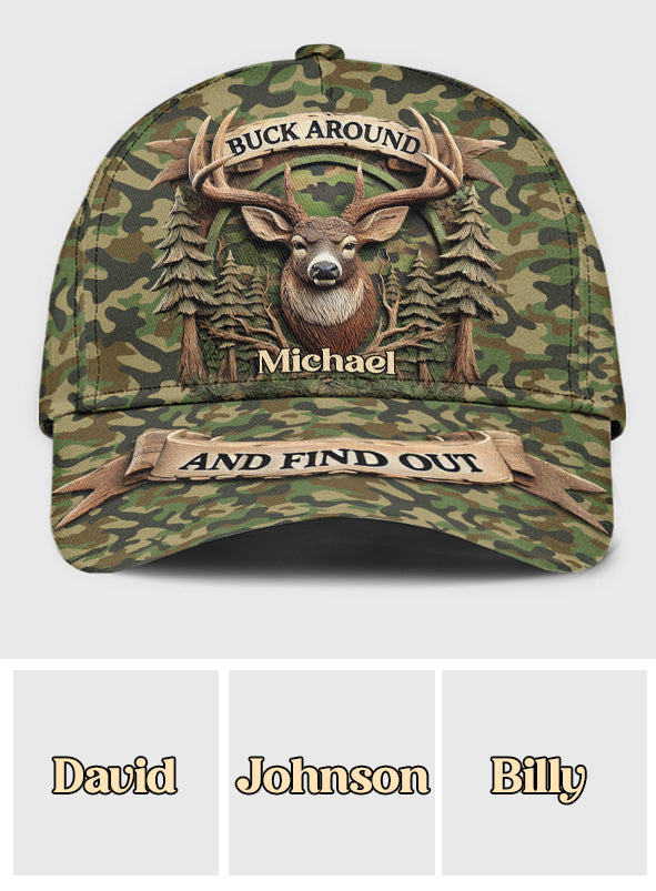Buck Around And Find Out - Personalized Hunting Classic Cap