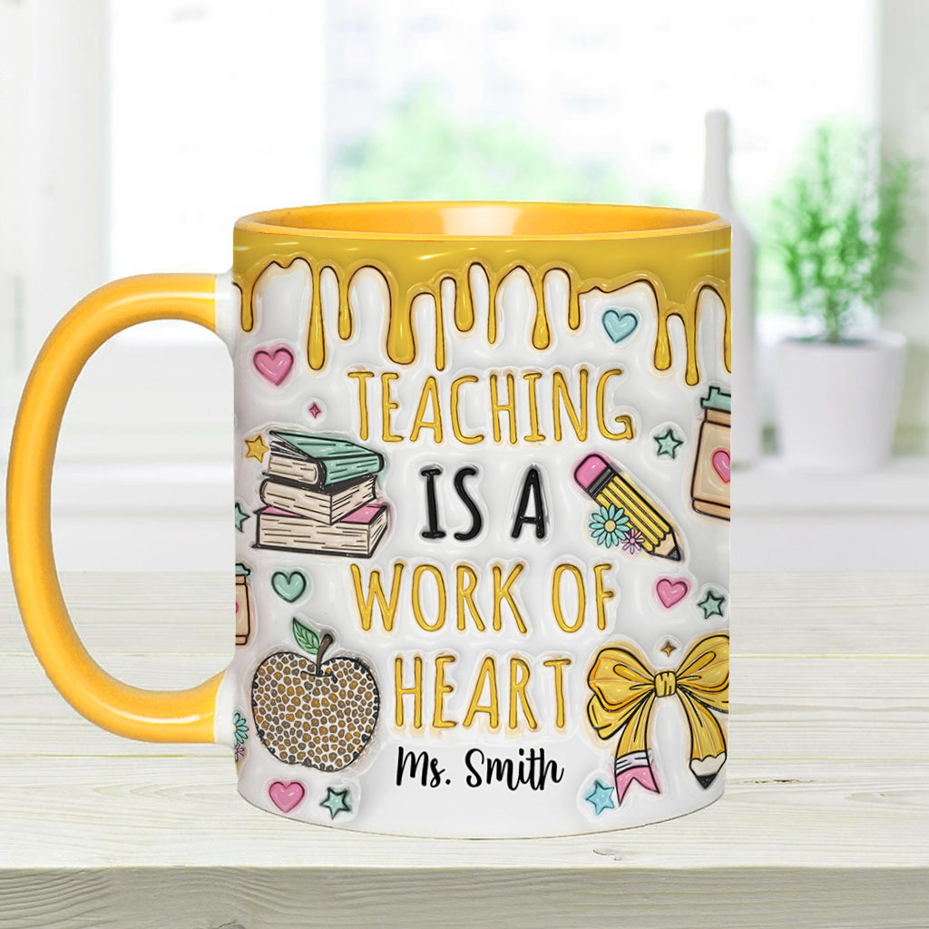 Teaching Is A Work Of Heart - Personalized Teacher Accent Mug