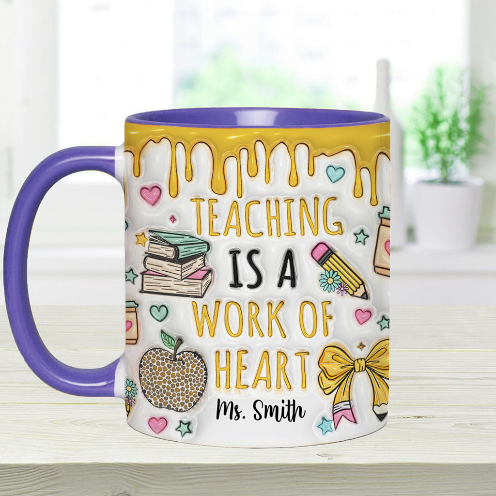 Teaching Is A Work Of Heart - Personalized Teacher Accent Mug