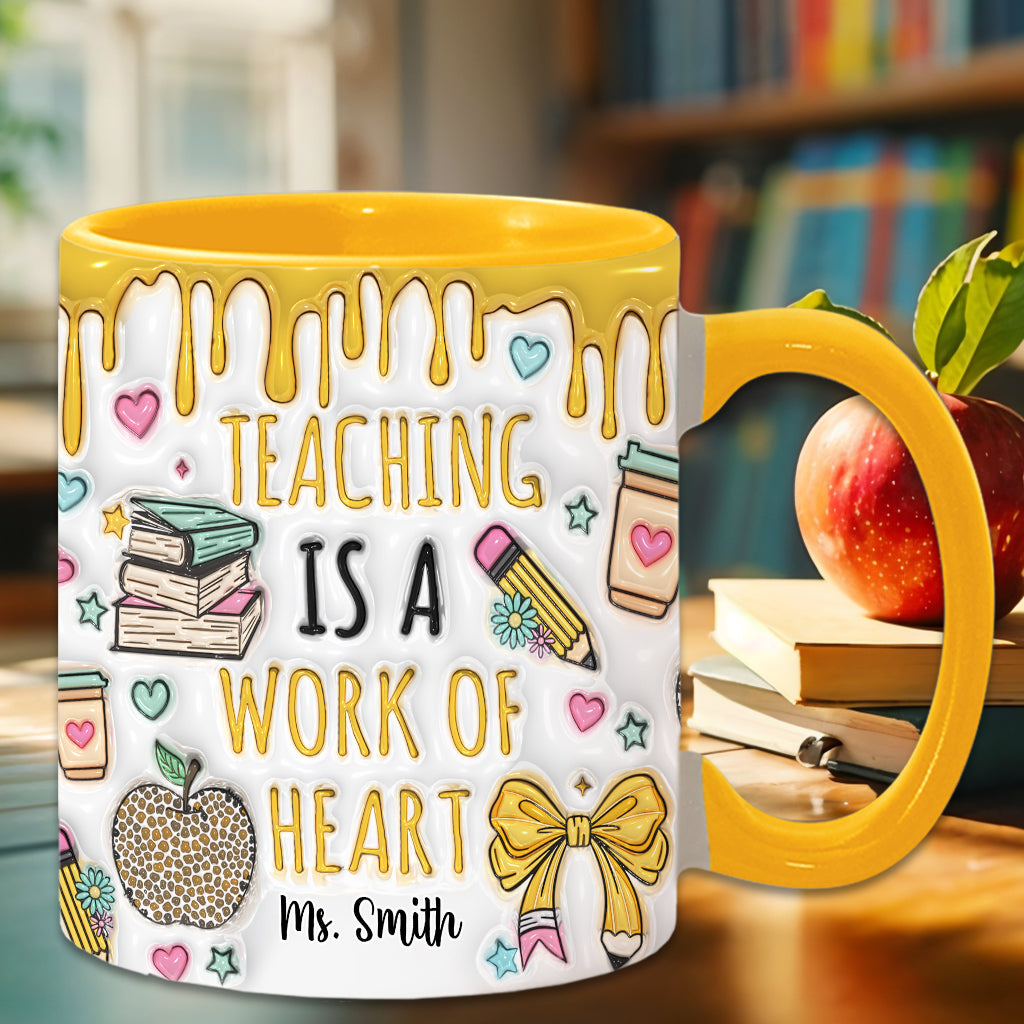 Teaching Is A Work Of Heart - Personalized Teacher Accent Mug