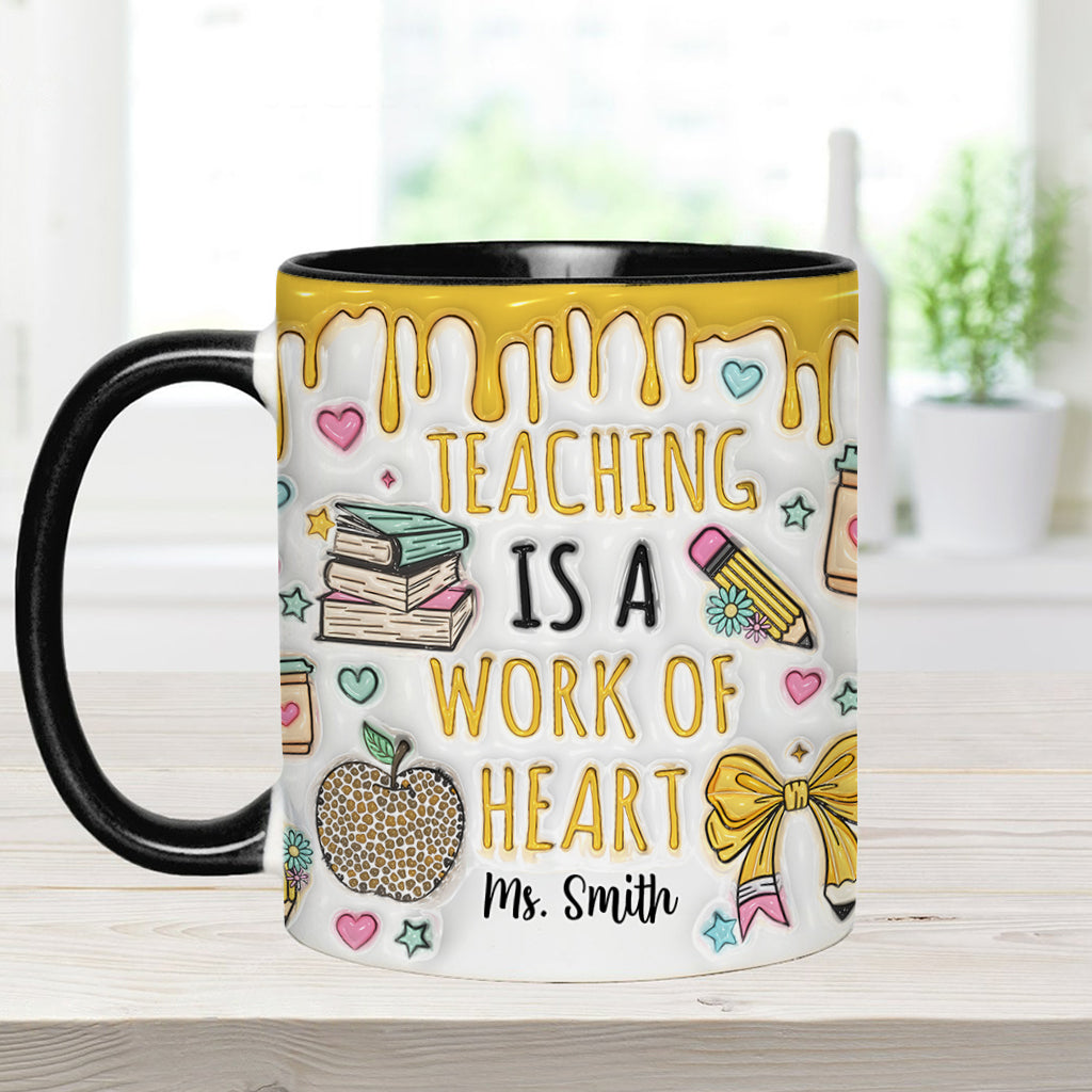 Teaching Is A Work Of Heart - Personalized Teacher Accent Mug