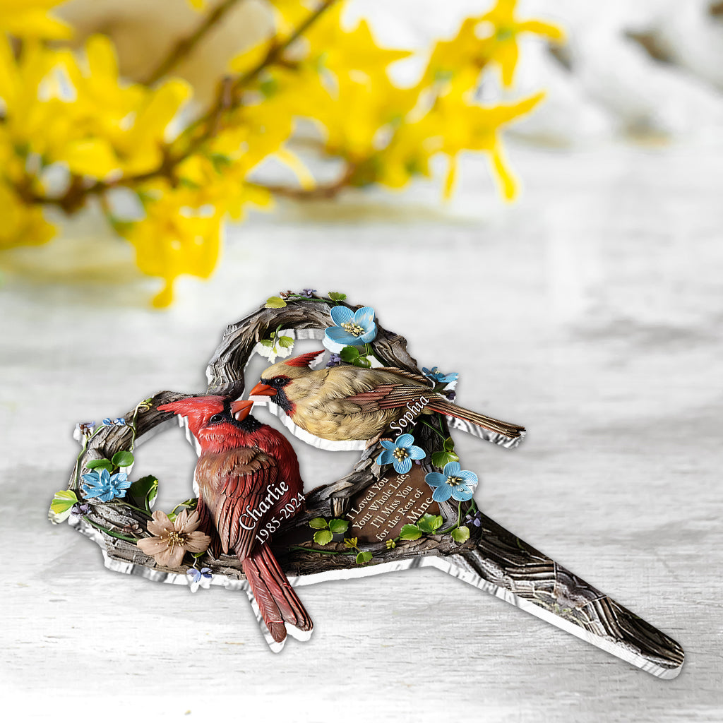 I Loved You Your Whole Life - Personalized Memorial Acrylic Plaque Stake